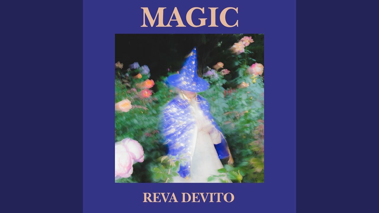 Song of the Week: ‘Magic’ by Reva DeVito Song of the Week: ‘Magic’ by Reva DeVito